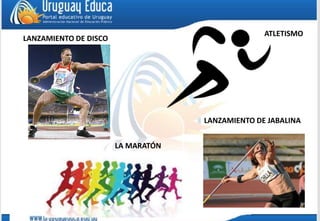 LA MARATÓN
ATLETISMO
LANZAMIENTO DE DISCO
LANZAMIENTO DE JABALINA
 