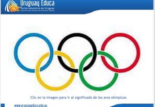 Clic en la imagen para ir al significado de los aros olímpicos
 
