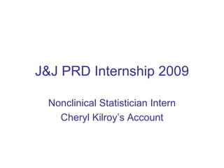 J&amp;J Prd Internship 2009
