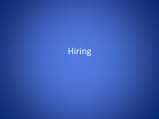 Hiring
 