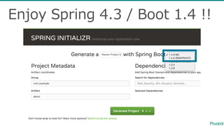Enjoy  Spring  4.3  /  Boot  1.4  !!
 