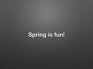 Spring4とSpring Bootで作る次世代Springアプリケーション #jjug #jsug