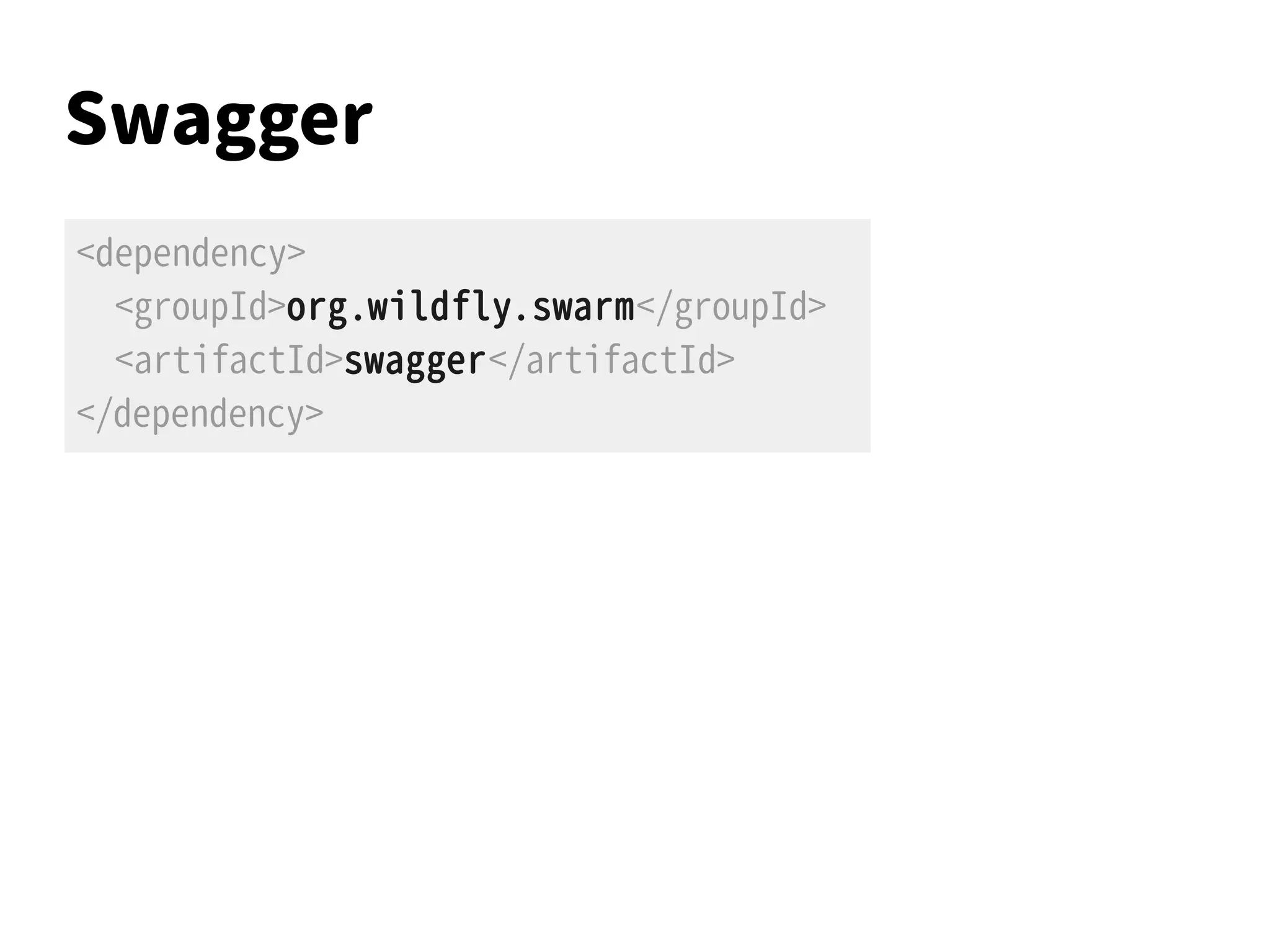 Keycloak
JAXRSArchive deployment = …
deployment.as(Secured.class)
.protect("/entries/*")
.withMethod("POST", "PUT", "DELETE")
.withRoles("author");
<dependency>
<groupId>org.wildfly.swarm</groupId>
<artifactId>keycloak</artifactId>
</dependency>
 