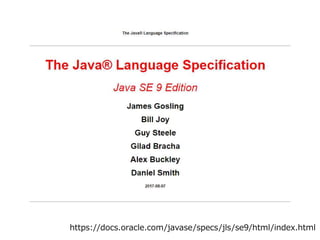 https://docs.oracle.com/javase/specs/jls/se9/html/index.html
 