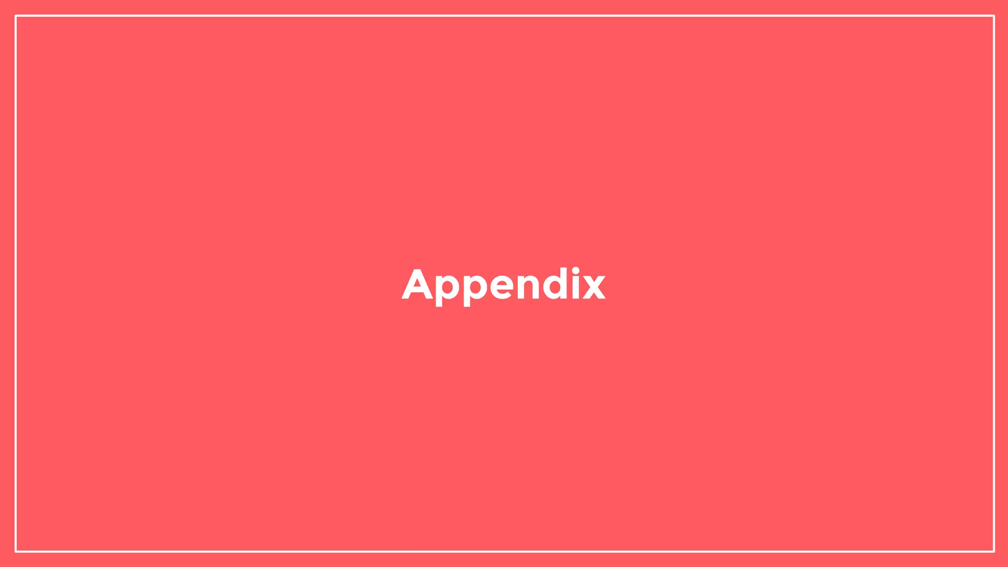 Appendix
 