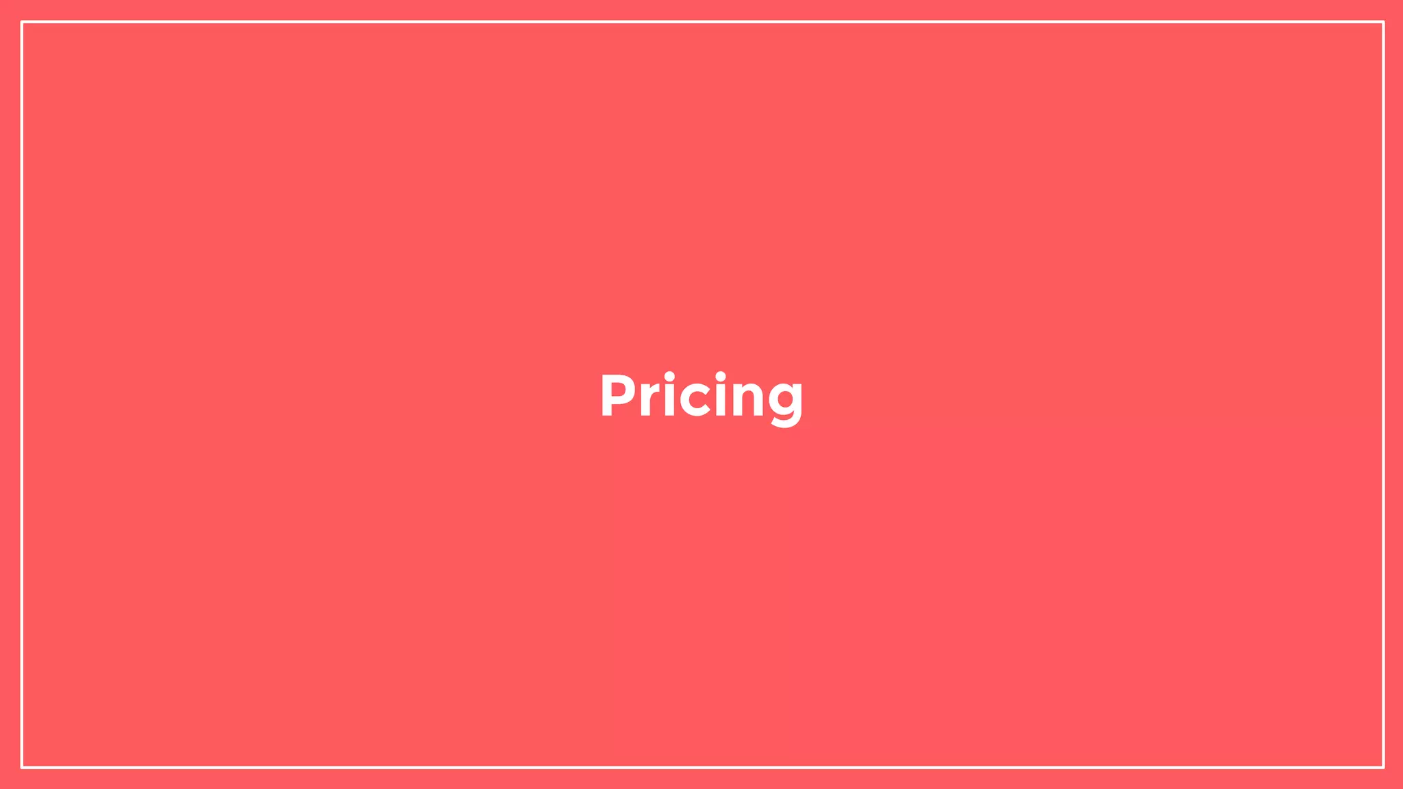 Pricing
 