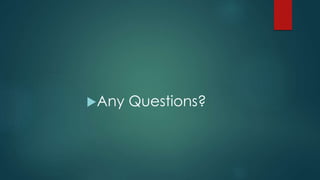 Any Questions?
 