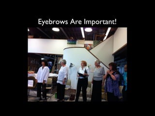 Eyebrows Are Important!
 