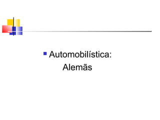 

Automobilística:
Alemãs

 
