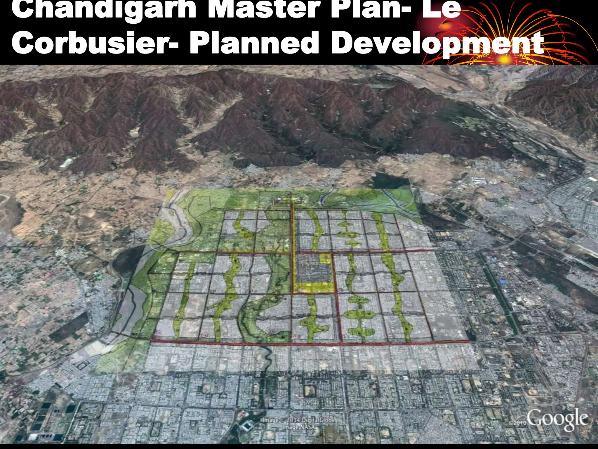 Chandigarh Master Plan- Le
Corbusier- Planned Development
 
