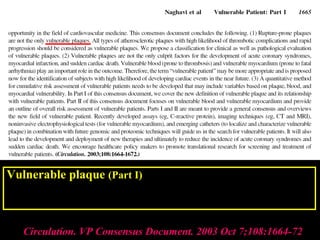 Circulation. VP Consensus Document. 2003 Oct 7;108:1664-72Circulation. VP Consensus Document. 2003 Oct 7;108:1664-72
Vulnerable plaque (Part I)
+ Vulnerable blood & myocardium (Part II, Oct 14)
→ Vulnerable patient: high risk of near-term  (Part III)
 