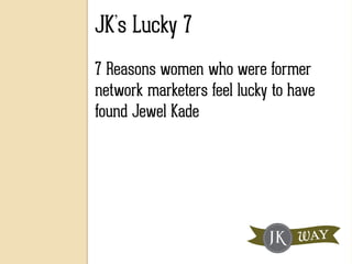 JK's Lucky 7