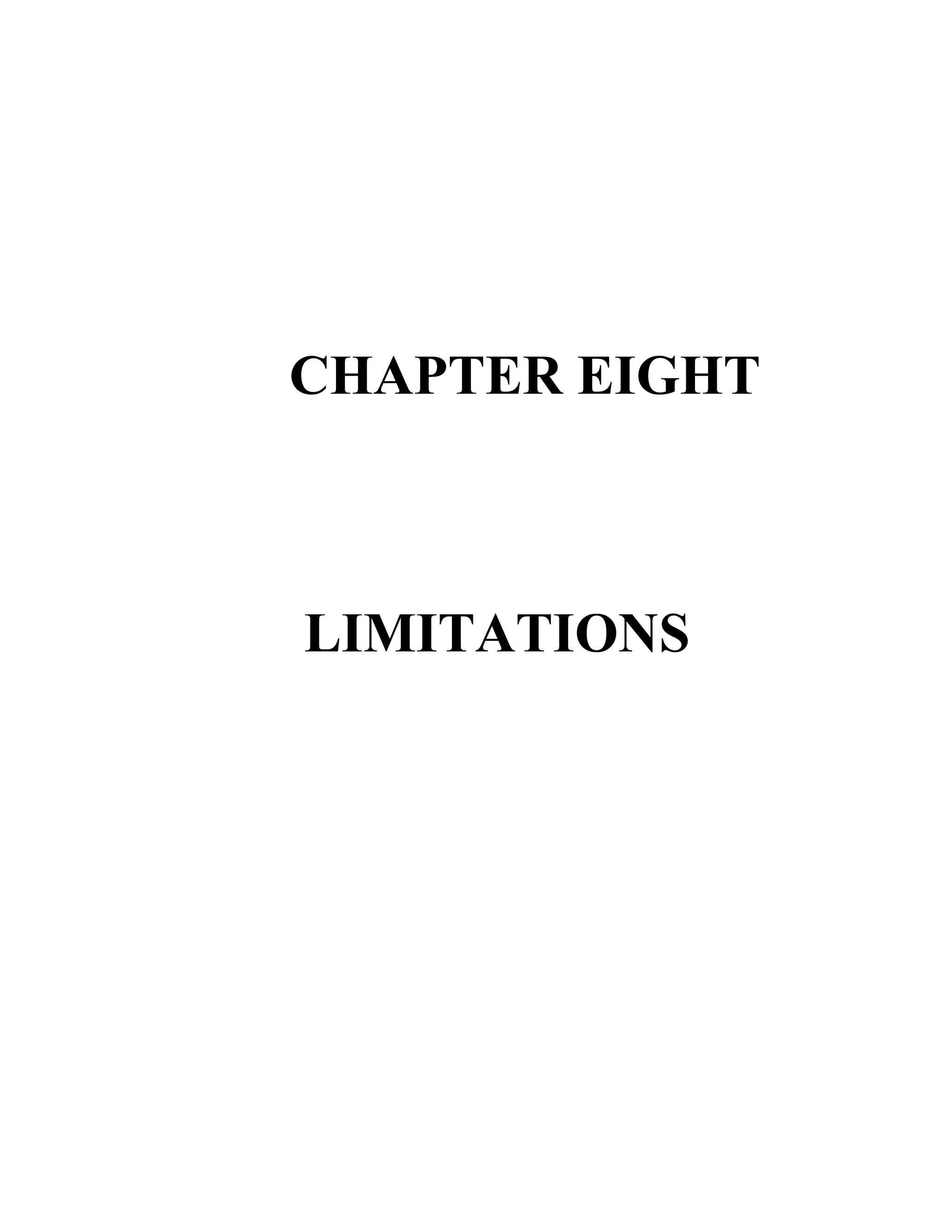 CHAPTER EIGHT



LIMITATIONS
 