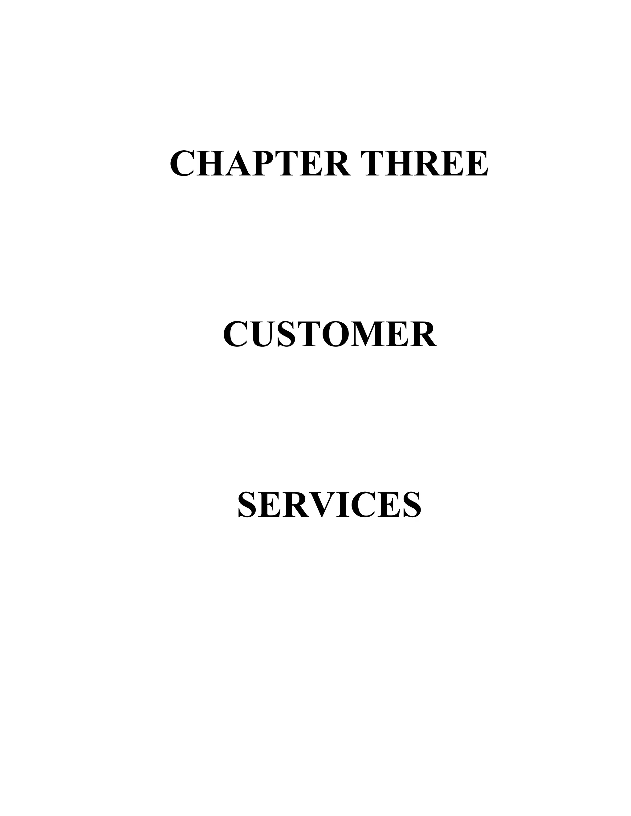 CHAPTER THREE



  CUSTOMER



  SERVICES
 