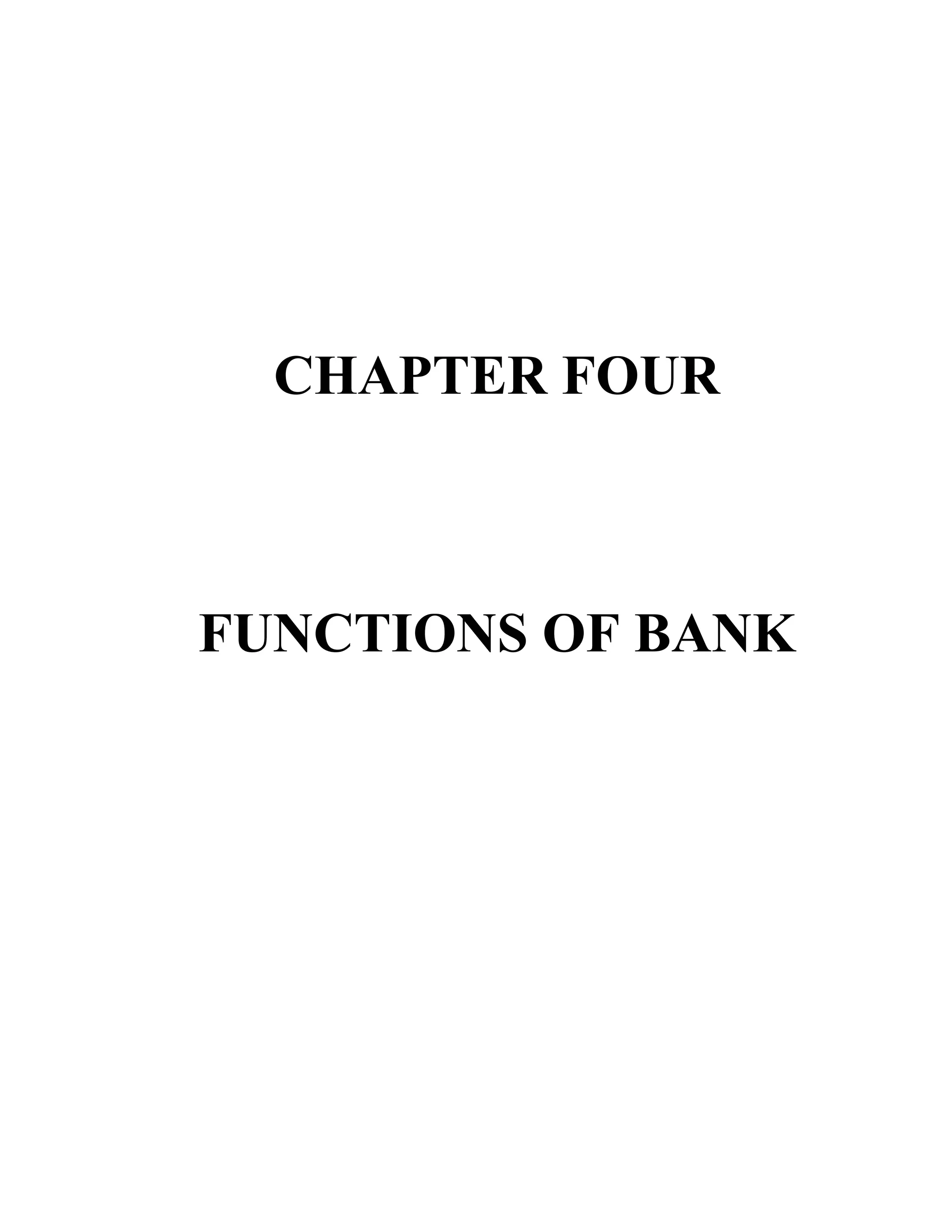 CHAPTER FOUR



FUNCTIONS OF BANK
 