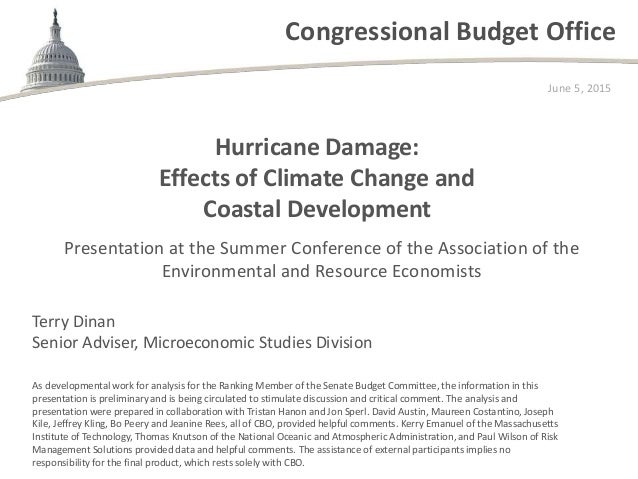 Congressional Budget Office
Hurricane Damage:
Effects of Climate Change and
Coastal Development
June 5, 2015
As developmen...
