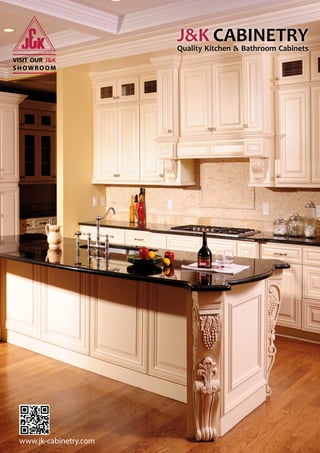 1
J&K CABINETRY
Quality Kitchen & Bathroom Cabinets
VISIT OUR J&K
SHOWROOM
www.jk-cabinetry.com
 