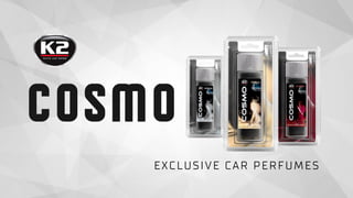 COSMO
EXCLUSIVE CAR PERFUMES
 