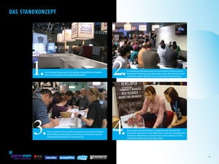 Das Standkonzept




       1.            Hochwertiger Messestand mit großzügig ausgestatteten Aussteller­
                     boxen und zahlreichen Branding-Möglichkeiten.                         2.   Ein attraktives Bühnenprogramm mit prominenten Gästen und pro­
                                                                                                fessioneller Moderation garantiert einen steten Besucherstrom und
                                                                                                schafft den idealen Rahmen für Ihre Unternehmenspräsentation.




        3.             Die durchdachte Besucherführung sorgt für ein auf alle Aussteller
                       gleichmäßig verteiltes Besucherinteresse und Dutzende parallel
                       stattfindende Gespräche mit Interessenten.
                                                                                           4.   Geschlossene Ausstellerboxen ermöglichen trotz Messetrubel
                                                                                                f
                                                                                                ­ okussierte Gespräche mit den Bewerbern. Dank des umfangreichen
                                                                                                Teilnehmer-Marketings im Vorfeld haben viele Kandidaten bereits
                                                                                                vollständige Bewerbungsunterlagen dabei.




                                                                                                                                                                    3
        MEDIA GMBH
 