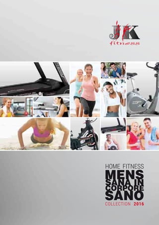 COLLECTION 2016
HOME FITNEss
 