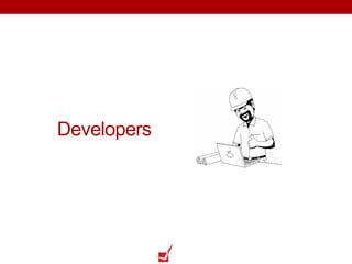 Developers
 