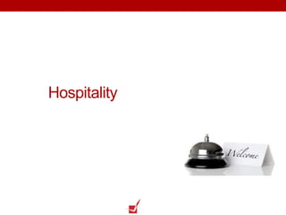 Hospitality
 