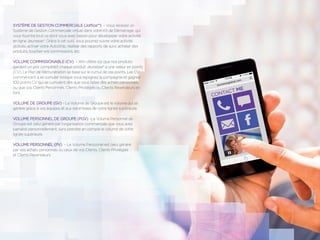 SYSTÈME DE GESTION COMMERCIALE (Joffice™) – Vous recevez un
Système de Gestion Commerciale virtuel dans votre Kit de Démarrage, qui
vous fournira tout ce dont vous avez besoin pour développer votre activité
en ligne Jeunesse®. Grâce à cet outil, vous pourrez suivre votre activité
globale, activer votre AutoShip, réaliser des rapports de suivi, acheter des
produits, toucher vos commissions, etc.
VOLUME COMMISSIONABLE (CV) – Aﬁn d’être sûr que nos produits
gardent un prix compétitif, chaque produit Jeunesse® a une valeur en points
(CV). Le Plan de Rémunération se base sur le cumul de ces points. Les CV
commencent à se cumuler lorsque vous rejoignez la compagnie et gagnez
100 points CV qui se cumulent dès que vous faites des achats personnels
ou que vos Clients Personnels, Clients Privilégiés ou Clients Revendeurs en
font.
VOLUME DE GROUPE (GV) – Le Volume de Groupe est le volume qui se
génère grâce à vos équipes et aux retombées de votre lignée supérieure.
VOLUME PERSONNEL DE GROUPE (PGV) –Le Volume Personnel de
Groupe est celui généré par l’organisation commerciale que vous avez
parrainé personnellement, sans prendre en compte le volume de votre
lignée supérieure.
VOLUME PERSONNEL (PV) – Le Volume Personnel est celui généré
par vos achats personnels ou ceux de vos Clients, Clients Privilégiés
et Clients Revendeurs.
 