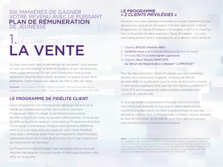 VOTRE REVENU AVEC LE PUISSANT
SIX MANIÈRES DE GAGNER
DE JEUNESSE
PLAN DE RÉMUNERATION
Où que vous soyez dans la généalogie de Jeunesse®, vous pouvez
en tant que Distributeur acheter les produits au prix de gros pour
votre usage personnel. En tant que Distributeur, vous pouvez
également revendre les produits Jeunesse® et gagner le prix de la
différence. Cette marge peut s’élever de 20% à 45% par vente.
Exemple : Vous payez un produit à $83.95 (environ 77€) et le revendez au prix
suggéré de $134.95 (environ 124€) — vous gagnez une marge de $51 (environ 46€)
LE PROGRAMME DE FIDÉLITE CLIENT
Notre Programme Client Privilégié est idéal pour les amis et la
famille qui veulent juste proﬁter des produits Jeunesse®.
En devenant Client Privilégié, ils bénéﬁcient d’une remise
de 10% sur le prix de vente. Ils peuvent même proﬁter d’une remise
de 20% sur le prix de vente en s’inscrivant au Programme AutoShip
(Commande Automatique). Puisque vous recevez la différence
entre le prix de vente et le prix payé par votre Client Privilégié,
vous vous y retrouvez aussi ! Pour ce Programme Client Privilégié,
vous aurez besoin d’un code de promotion fourni par la personne
qui vous a parlé de Jeunesse®.
Ce Programme Client Privilégié n’est pas disponible sur tous les
marchés. Renseignez-vous pour savoir si votre pays propose cette
offre, ou la suivante.
1.LES GAINS DE
LA VENTE
LE PROGRAMME
« 2 CLIENTS PRIVILÉGIÉS »
Ne seriez-vous pas intéressé s’il existait un moyen d’obtenir à la fois
des produits gratuits et de l’argent ? Et bien cela existe ! C’est le
Programme « 2 Clients Privilégiés » (en anglais, « GET2, It’s Paid For
You »). Inscrivez vos deux premiers Clients Privilégiés – l’un sera
automatiquement situé à votre gauche, et le 2ème à votre droite et :
1. Gagnez $50.00 (environ 46€)
2. Qualiﬁez-vous automatiquement pour le mois en cours
3. Envoyez 60 CV à votre lignée supérieure
4. Gagnez deux ﬂacons GRATUITS
du Sérum de Régénération Cellulaire* LUMINESCE™
Pour les deux prochains Clients Privilégiés que vous parrainez
ensuite, vous continuerez à gagner : le bonus de $50.00
(environ 46€), la qualiﬁcation pour le mois, les 60 points envoyés
à votre lignée supérieure et en plus dix mini Sérums LUMINESCE™
GRATUITS accompagnés de cartes postales à partager avec
vos amis et votre famille.
Si vous parrainez un autre Client Privilégié à la ﬁn d’un mois
d’AutoShip (par exemple, si vous avez 5 clients dans ce mois
AutoShip à la place de 6), ce Client supplémentaire ne sera pas
reporté au mois suivant. Le Programme « 2 Clients » tourne pendant
le mois de l’AutoShip, ce qui signiﬁe qu’à votre date anniversaire,
vous recevez votre commande automatique.
Note : Chaque PC (Client Privilégié) doit fournir les informations suivantes lors de
son adhésion, qui ne doivent pas être celles de son Sponsor: personne à facturer
(prénom et nom), adresse postale (complète), et coordonnées bancaires. Ces trois
informations doivent être différentes de celles du Sponsor. CHAQUE mois que ces
deux premiers clients recommanderont leurs produits, vous recevrez vos deux
Sérums de Régénération Cellulaire LUMINESCE™ GRATUITS.
 
