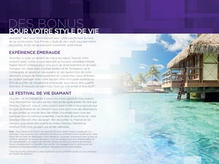 POUR VOTRE STYLE DE VIE
DES BONUS
Jeunesse® veut vous récompenser pour votre succès tout au long
de sa construction. Nos Primes « Style de vie » vont vous permettre
de proﬁter d’une vie de luxe pour couronner votre travail.
EXPÉRIENCE ÉMERAUDE
Attendez la suite, ça devient de mieux en mieux! Vous et votre
conjoint serez invités à nous rejoindre au luxueux complexe hôtelier
Wailea Resort à Hawaii pour cinq jours de divertissement et de soleil.
Partagez vos repas avec d’autres leaders et les fondateurs de la
Compagnie, et apprenez des experts et des leaders lors de notre
séminaire unique de Développement en Leadership. Vous rentrerez
en voulant partager avec votre équipe cette incroyable expérience.
Aﬁn de proﬁter de l’Expérience Emeraude, vous devez être qualiﬁé
Directeur Émeraude pendant trois mois sur une année et être Actif*.
LE FESTIVAL DE VIE DIAMANT
Ça y est — la vie Diamant est à vous! Vous l’avez gagné et nous voulons
vous récompenser non pas une fois, mais année après année ! En tant que
Directeur Diamant, vous et votre conjoint serez invités à nous rejoindre aux
six jours de Festival de Vie Diamant. Nous irons dans l’une des destinations
les plus prisées au monde dans des hôtels cinq étoiles pour vivre des
aventures hors du commun ensemble. C’est le rêve ultime d’une vie – être
Directeur Diamant chez Jeunesse®. Aﬁn de proﬁter du Festival de Vie
Diamant, vous devez être qualiﬁé au niveau Directeur Diamant au
minimum trois mois pendant une année calendaire.
Note : Vous devez avoir atteint ces objectifs 60 jours avant chaque voyage aﬁn d’y
participer. Vous recevrez une notiﬁcation écrite vous conﬁrmant votre qualiﬁcation. Vous
devez être en train de développer votre entreprise Jeunesse® activement ainsi qu’être un
membre Jeunesse® de bonne réputation. Tous les voyages sont non remboursables et
non transférables. Le conjoint est identiﬁé comme le mari ou la femme du membre.
Aucun remplacement en liquidité n’est permis. Ces voyages visent à promouvoir les
expériences d’enseignement, la cohésion d’équipe et le lien entre leaders.
*Vous ne pourrez participer à cette expérience que la première année où vous réunissez
les critères de sélection.
 