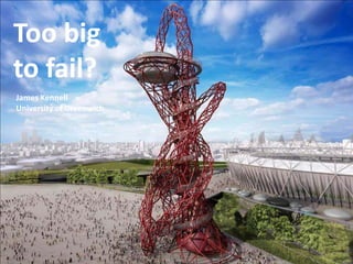 Too big
to fail?    The Queen Elizabeth II Olympic Park: too big to fail?


James Kennell
University of Greenwich
 