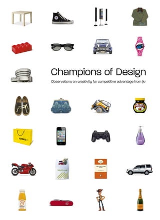 Champions of Design
Observations on creativity for competitive advantage from jkr
 