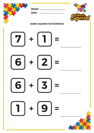 SOME USANDO OS NÚMEROS
Nome:
Data:
7 1
6 2
6 3
1 9
 