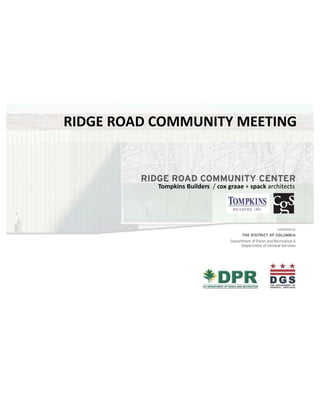 RIDGE ROAD COMMUNITY MEETING

Tompkins Builders / cox graae + spack architects

 