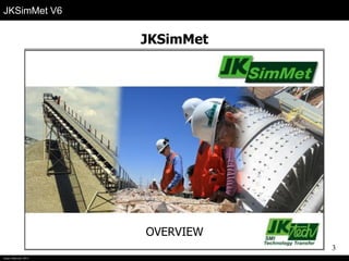James Didovich 2014
JKSimMet V6
3
JKSimMet
OVERVIEW
 
