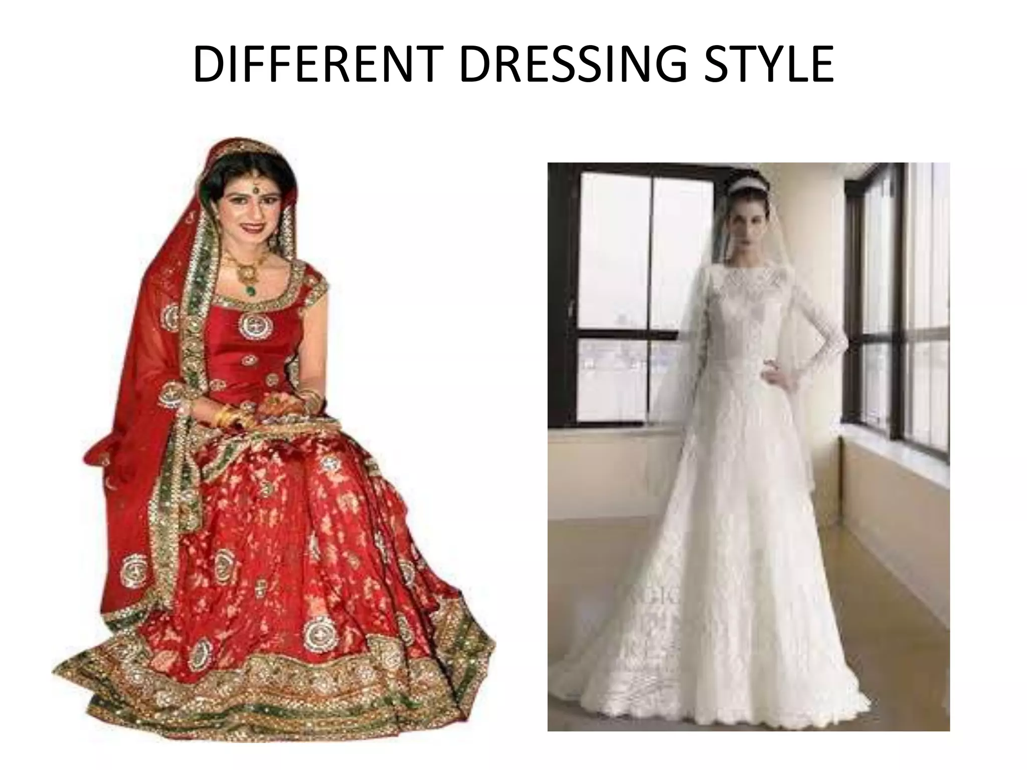DIFFERENT DRESSING STYLE
 