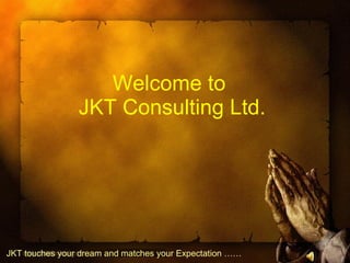 Welcome to  JKT Consulting Ltd. 