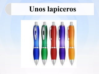 Unos lapiceros
 