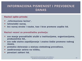 Informaciona pismenost i prevođenje u 
društveno-humanističkim naukama 
15 
INFORMACIONA PISMENOST I PREVOĐENJE 
DANAS 
 