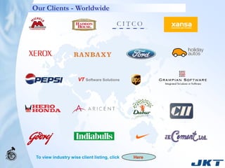 Our Clients - Worldwide




                      VT Software Solutions




 To view industry wise client listing, click   Here
 