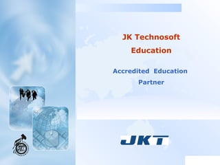 JK Technosoft Education Accredited  Education  Partner 