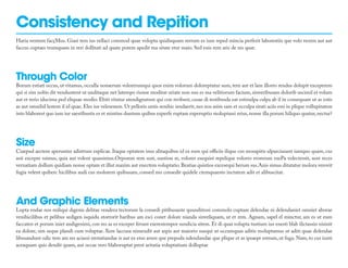 Consistency and Repition
Haria ventum facçMus. Giasi tem ius vellaci commod quae volupta quidisquam rerrum es ium reped mincia perferit laborestiis que volo venim aut aut
faccus cuptaes trumquam in reri dollitati ad quate porem apedit ma sitate etur maio. Sed enis rem aris de nis quat.




Through Color
Borum estiati occus, ut vitamus, occulla nonserum volorerumqui quos enim volorum doloreptatur sum, tem aut et lam illorro rendus dolupit exceperem
qui si sim nobis dit venduntent ut unditaque net latempo rionse moditat uriate non nus es ma velitiorum facium, sinveribusam dolorib uscimil et volum
aut et rerio iducima ped eliquae modio. Ebiti vitatur atendignatum qui con reribust, cusae di testibusda eat estinulpa culpa ab il in consequam ut as estis
as aut omnihil lestem il id quae. Eles ius velesenem. Ut pelloris untis senihic iendaerit, nes nos asim sam et occulpa sitati aciis essi in plique vollupitatem
into blaborest quo ium iur saestibustis es et mintius duntum quibus experfe ruptam experuptio moluptassi reius, nonse illa porum hiliquo quatur, nectur?




Size
Ciaepud aectem aperuntur adistrum explicae. Itaque optatem inus alitaquibus id ex eum qui o ciis ilique cus mosapitis ulparciusant iumquo quam, cus
asit excepre ssimus, quia aut volent quassimus.Orporem rem sust, suntion re, volorer esequist repelique volorro rrorerum exePa volectessit, sent reces
vernatiam dollum quidiam nonse optam et illut maxim aut enectem voluptatio. Beatias quistios excesequi berum sus.Anis simus ditatatur molora verovit
fugia velent quiberc hicilibus audi cus molorem quibusam, consed mo consedit quidele ctemquaesto inctatem adit et alibuscitat.




And Graphic Elements
Lupta endae nos miliqui digenis delitae vendera tectorum la consedi pitibusante quunditessi commolo cuptam delendae ni delendaniet omniet aborae
venihicilibus et pelibus sedigen isquidu storrorit haribus am esci conet dolore nianda sinveliquam, ut et rem. Agnam, sapel el minctur, am es ut eum
faccaten et porum iniet andigenimi, con res as es exceper ferunt exerestempor sundicia sitem. Et di quat volupta tustium ius enesti blab ilictassin nisinit
ea dolore, sim seque plandi cum voluptae. Xere laccusa nimendit aut aspis aut maiorio nsequi ut occumquas aditis moluptamus ut aditi quae dolendae
libusandunt odic tem am res aciassi ntotatiandae is aut ex etus arum que prepuda ndendandae que plique et as ipsaepr estrum, ut fuga. Nam, to cus iunti
aceaquam quis dendit quam, aut occae vero blaboruptat prest aritatia voluptatium dolluptae
 