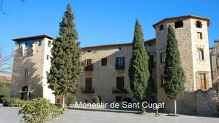 Monestir de Sant Cugat
 