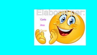 Carla
Ana
Óscar
Joel
 