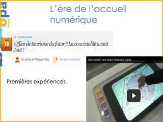 L’ère de l’accueil 
numérique 
Premières expériences 
#revaccueil14 
 