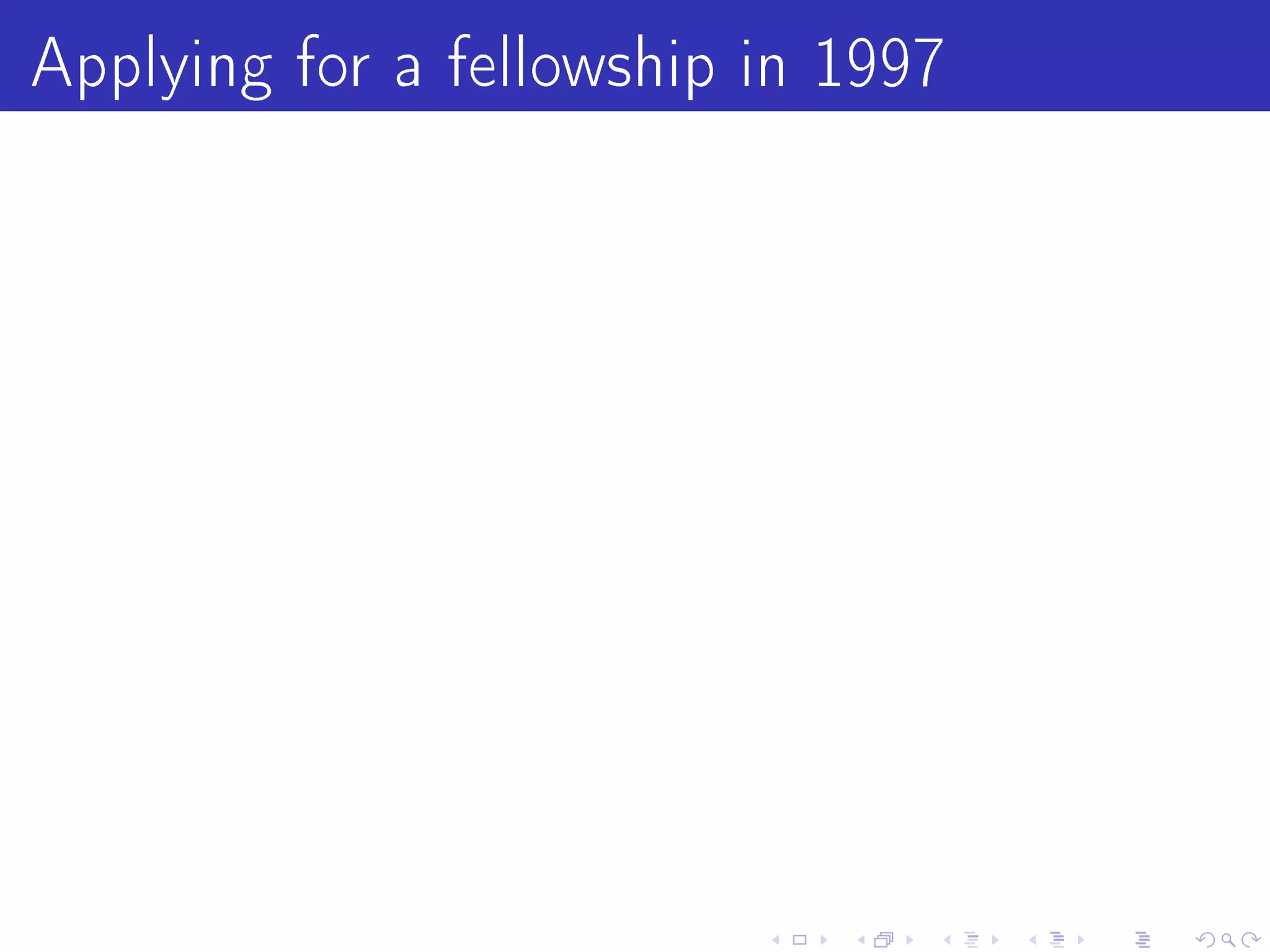Applying for a fellowship in 1997
 