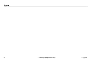 ÍNDICE
vi – Plataforma Elevatória JLG – 3123416
 