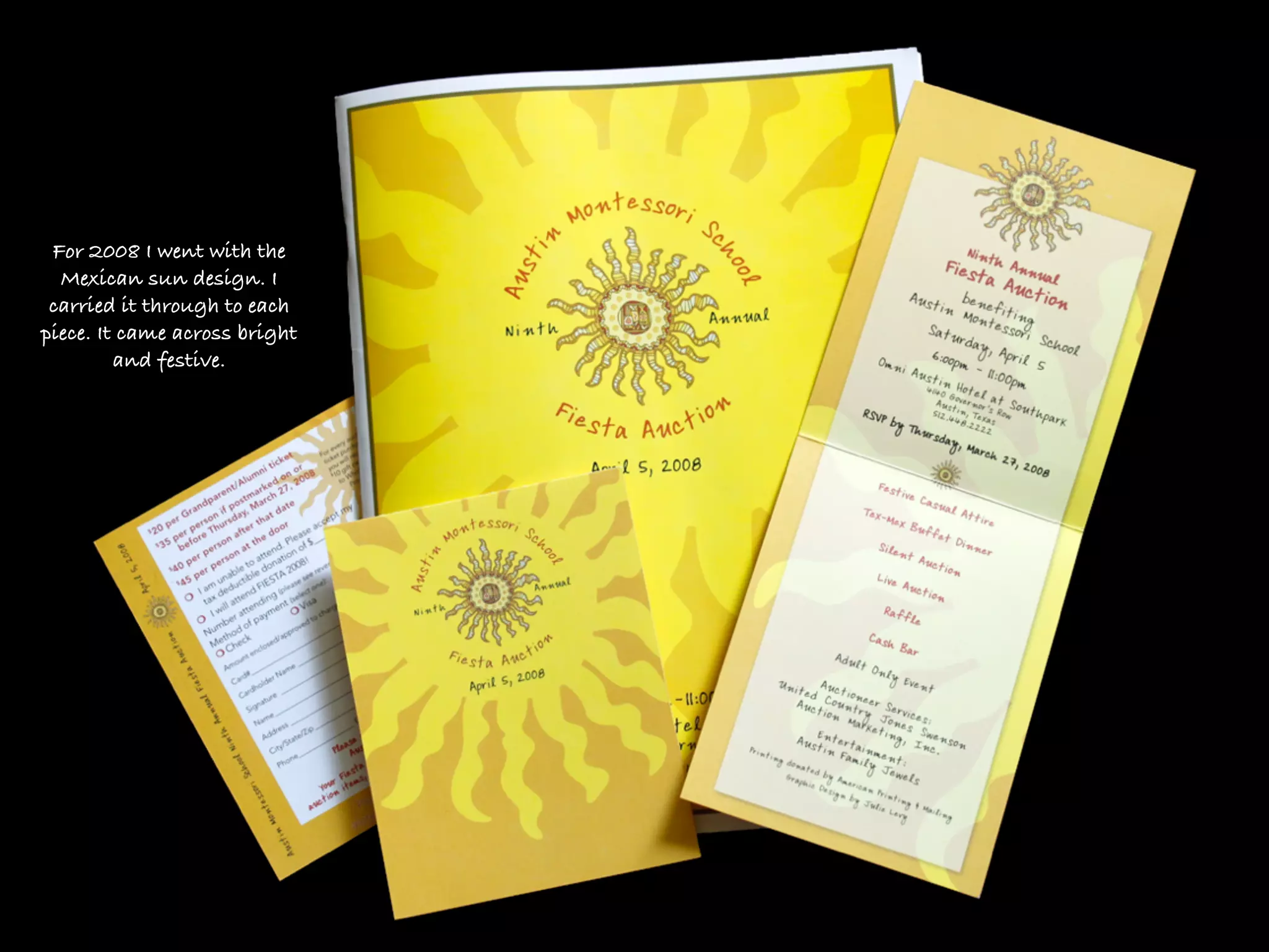 For 2008 I went with the
  Mexican sun design. I
 carried it through to each
piece. It came across bright
         and festive.
 