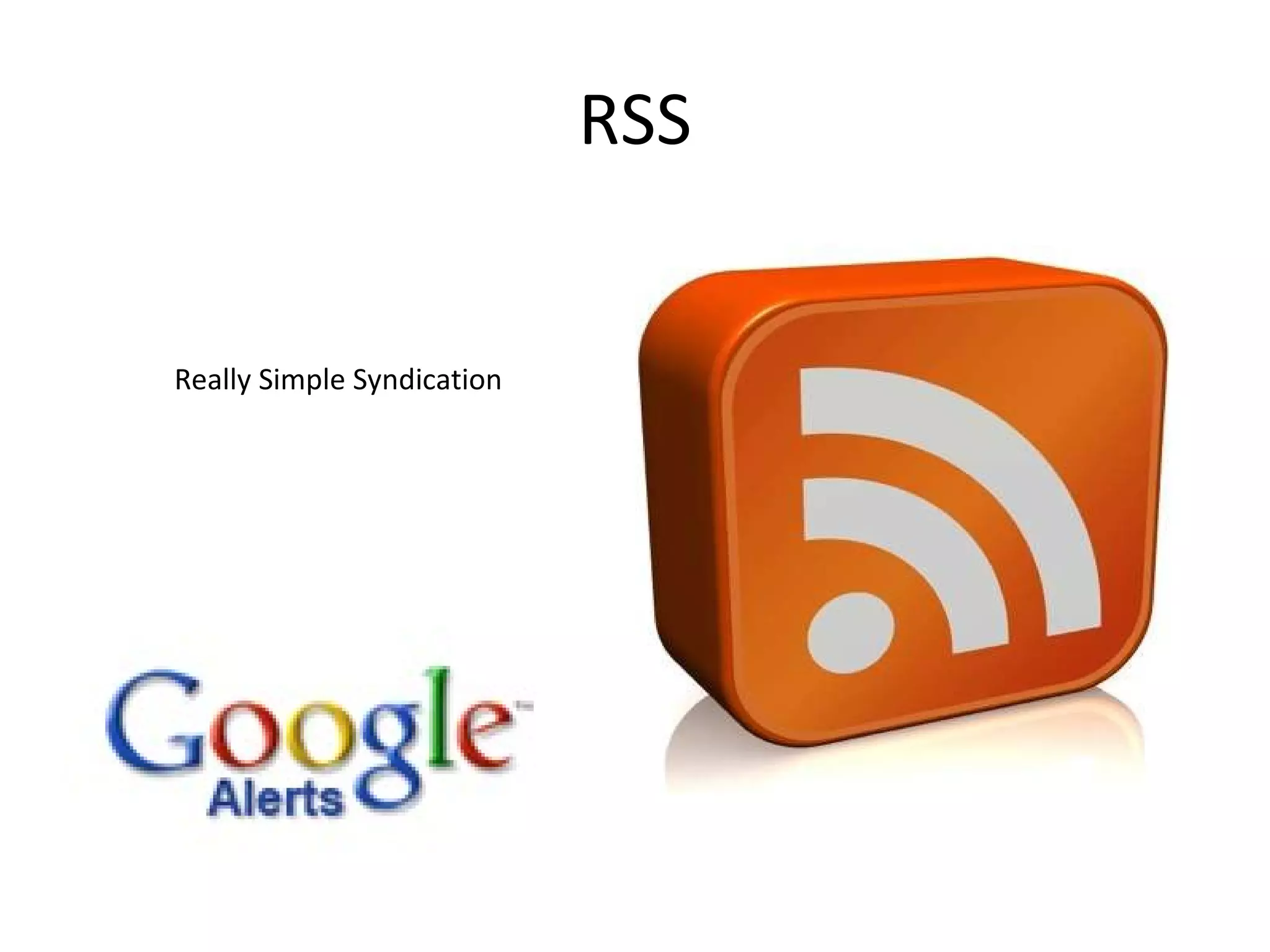 RSS Really Simple Syndication  