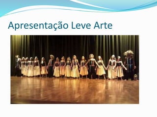 Apresentação Leve Arte
 