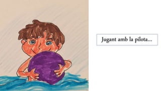Jugant amb la pilota…
 